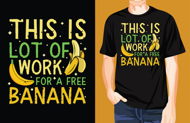 Banana quote t-shirt design unique idea