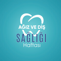 Ağız ve diş sağlığı haftası için özel tasarım. Translation: Special design for oral and dental health week