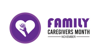 Family Caregivers month is observed every year on November. Medical Healthcare Awareness concept. background, placard, banner template Vector illustration design.