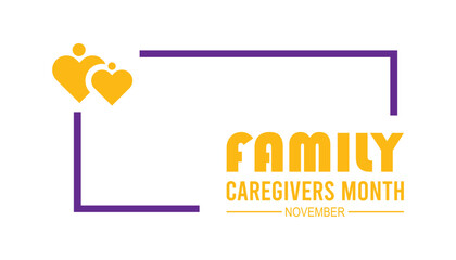Family Caregivers month is observed every year on November. Medical Healthcare Awareness concept. background, placard, banner template Vector illustration design.
