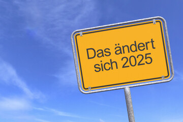 Obraz premium 3d Illustration - Ortsschild - Ortstafel - Das aendert sich 2025 - Himmel - Wolken