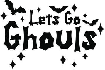 Lets Go Ghouls Cricut and Silhouette SVG file