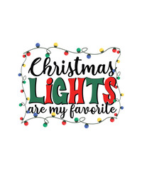 Christmas lights are my favorite Christmas T-shirt Design