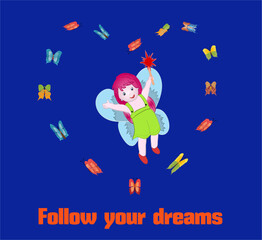 Follow your dream - inspirational text with a little fairy into a hearth formed by butterflies. Vector illustration.