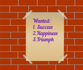 Wanted Success, Happiness, Triumph. Message on a brick wall. Inspirational vector illustration.