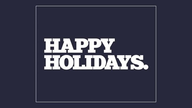 Aesthetic black and white image featuring Happy Holidays in bold white letters on a black backdrop. Simple yet captivating holiday greeting with legible font