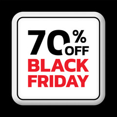 70% off. Black Friday sale sicker, label or badge. Discount 3d button design. 70 percent price off. Vector illustration.
