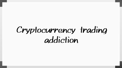 Cryptocurrency trading addiction のホワイトボード風イラスト