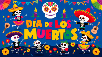 A colorful illustration celebrating Dia de los Muertos with dancing skeletons in traditional attire, a decorated sugar skull, marigolds, guitars, candles, and festive banners on a blue background