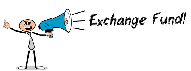 Exchange Fund!