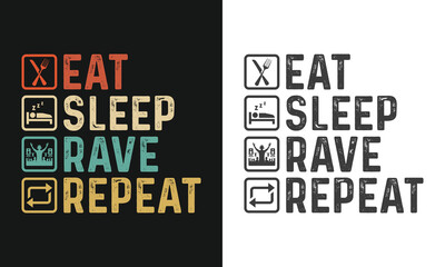 Eat Sleep Rave Repeat  t-shirt.  Daily Repeating Never Ending Dance Music Party Life Techno Life Club DJ Party Letters Saying Quote Text Bass Sound Love Icon Symbol Cool Hard Style Trance Electro 