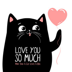 Black smiling cat with heart and lettering. Love so much more than a cat loves a box