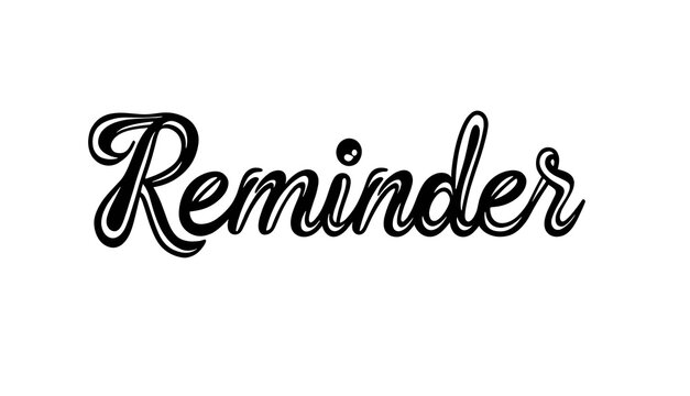 A stylized text design captures the word Reminder in an elegant font, suitable for use in digital notifications or as part of motivational artwork