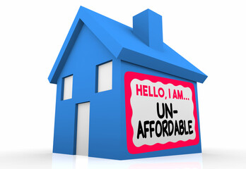 Unaffordable House Home Hello Name Tag Sticker Price Too High Market Shortage 3d Illustration