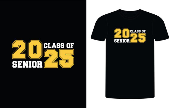 Senior class of 2025 t-shirt design, high school or college graduate event or party t-shirt Design, Graduation T-Shirt Design.