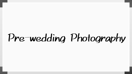 Pre-wedding Photography のホワイトボード風イラスト