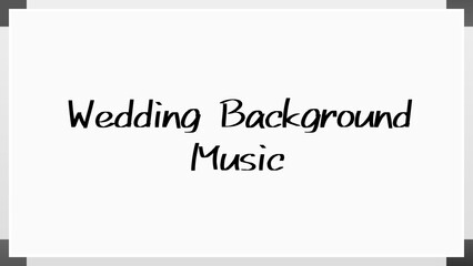 Wedding Background Music のホワイトボード風イラスト