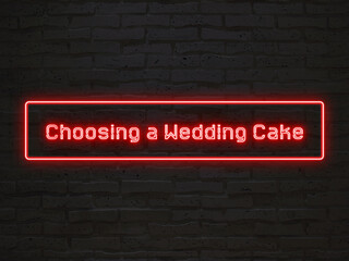 Choosing a Wedding Cake のネオン文字