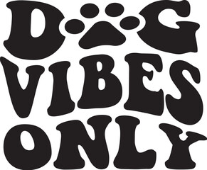 Dog Vibes Only