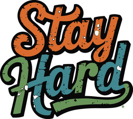 Stay hard Typography illustration vector .