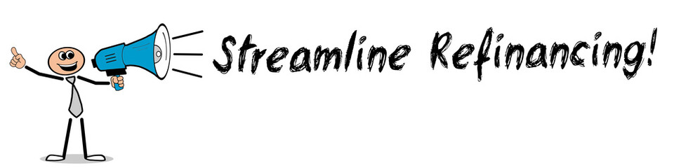 Streamline Refinancing!