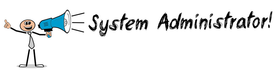 System Administrator!