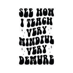 See How I Teach Very Mindful Very Demure