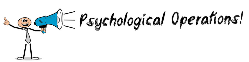 Psychological Operations!