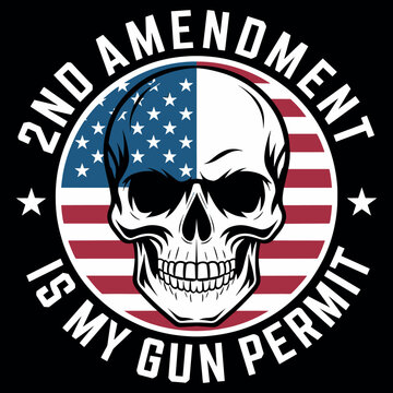 2nd Amendment is my gun permit with skull and USA flag vector illustration.
