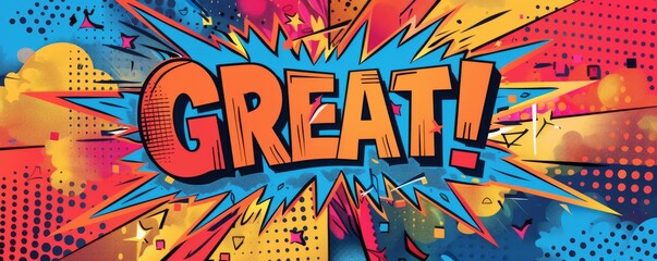 Colorful pop art background with "GREAT!" inside. Bold graphics, Explosion theme, Vibrant vector