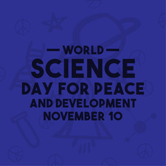 World Science Day For Peace And Development. November 11. Flat design vector on blue background.