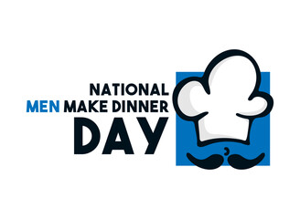 National Men Make Dinner Day. The first Thursday in November.