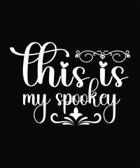 THIS IS MY SPOOKEY Typography retro Vintage groovy svg T-shirt Designs