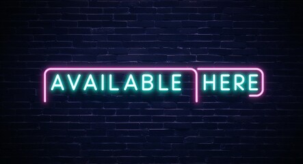 Available here word lettering glowing with neon light on dark brick wall background