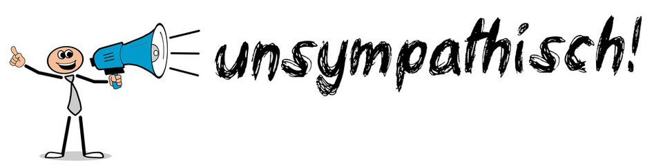 unsympathisch!