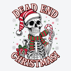 Dead End Christmas T Shirt Design. Funny Christmas Skeleton Design