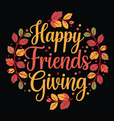 Happy Friendsgiving modern calligraphy hand lettering. Funny Thanksgiving t-shirt quote. Vector t-shirt template