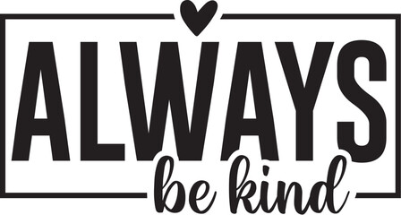 Always Be Kind
