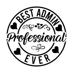 Best Admin Professional Ever SVG Designs