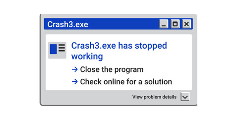 Crash old window. Error message pop up. Program stopped working. System bug on computer.
