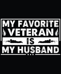 My favorite veteran is my husband Shirt, military wife era shirt, military wife era retro groovy, patriotic American Shirt, graphic patriotic 4th of July, Shirt Print Template