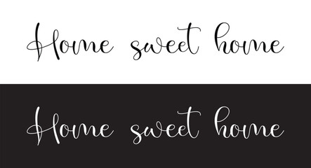 Home sweet home lettering sign. Calligraphy style typographic message. Typography cozy design for print to poster, banner, welcome doormat, card for your sweet home. Calligraphic quote in eps 10.