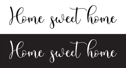 Home sweet home lettering sign. Calligraphy style typographic message. Typography cozy design for print to poster, banner, welcome doormat, card for your sweet home. Calligraphic quote in eps 10.