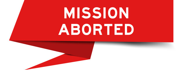 Red color speech banner with word mission aborted on white background