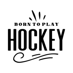 Born To Play Hockey SVG