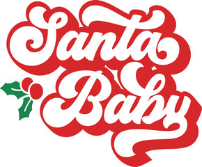 Santa Baby, Merry Christmas calligraphy, Hand drawn lettering phrase, Calligraphy t shirt design, Isolated on white background, Groovy Files for Cutting Cricut and Silhouette Illustrator Artwork