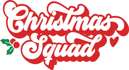 Groovy Christmas Squad lettering, Hand drawn lettering phrase, Calligraphy t shirt design, Isolated on white background, svg Files for Cutting Cricut and Silhouette, EPS 10