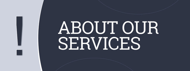 About our services. A blue banner illustration with white text.