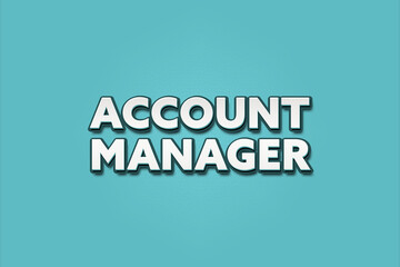 Account Manager. A Illustration with white text isolated on light green background.