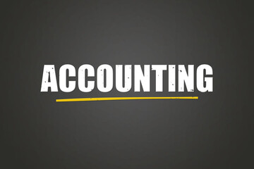 Accounting. A blackboard with white text. Illustration with grunge text style.